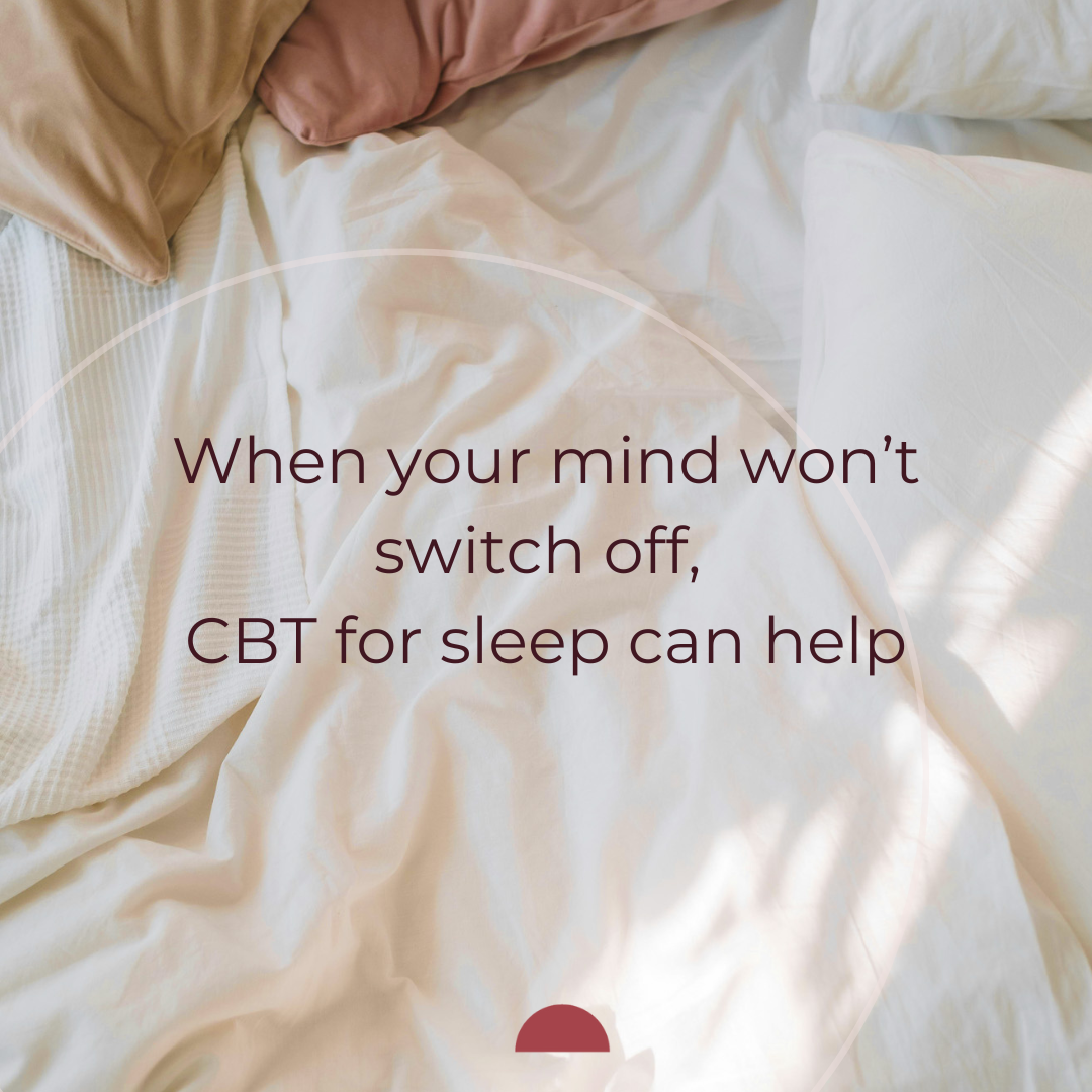 How Cognitive Behavioural Therapy for Sleep can Help Calm a Busy Mind at Bedtime